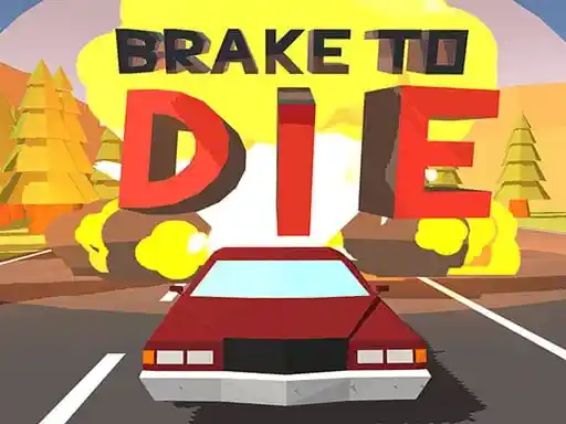 Game: Brake To Die