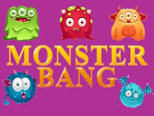 Game: MONSTER BANG