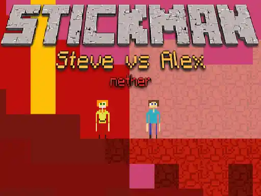 Game: Stickman Steve Vs Alex Nether