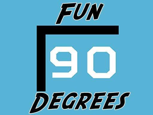 Play: Fun 90 Degrees Img