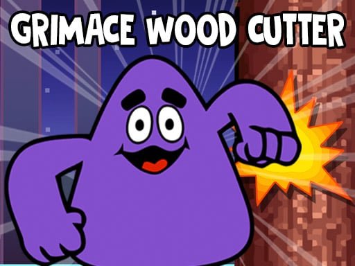 Play: Grimace Wood Cutter Img