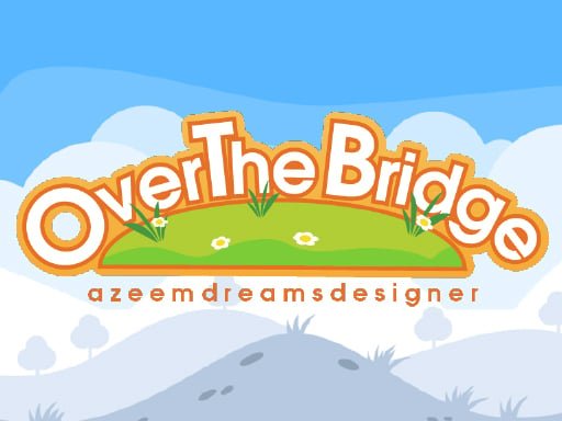 Play: Over the bridge Img