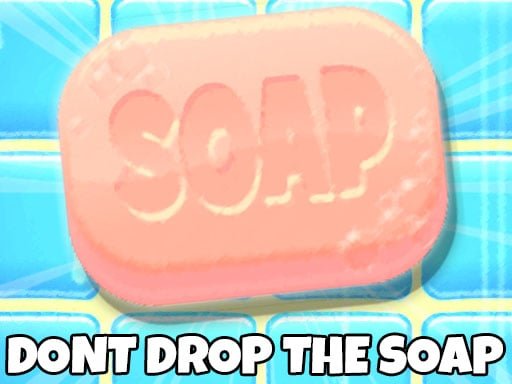 Play: Dont Drop The Soap Img