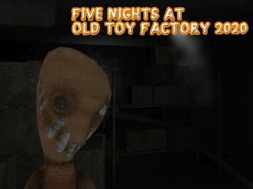 Play: Five Nights At Old Toy Factory 2020 Img