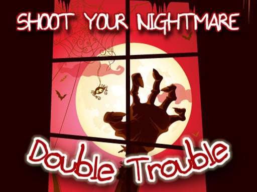 Play: Shoot Your Nightmare Double Trouble Img